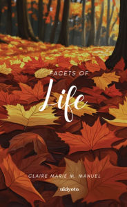 Title: Facets of Life, Author: Claire Marie M. Manuel