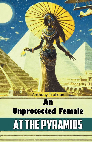 An Unprotected Female at the Pyramids