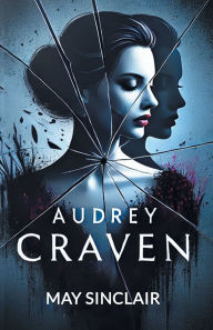 Title: Audrey Craven, Author: May Sinclair