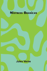 Title: Mistress Branican, Author: Jules Verne
