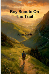 Title: Boy Scouts On The Trail, Author: John Garth