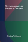 Mes cahiers rouges au temps de la Commune