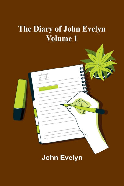The Diary Of John Evelyn (Volume 1)