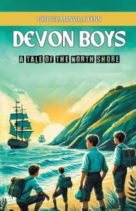 Title: Devon Boys A Tale of the North Shore, Author: George Manville Fenn