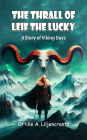 The Thrall of Leif the Lucky A Story of Viking Days