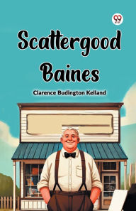 Title: Scattergood Baines, Author: Clarence Budington Kelland