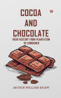 Cocoa And Chocolate Their History From Plantation To Consumer
