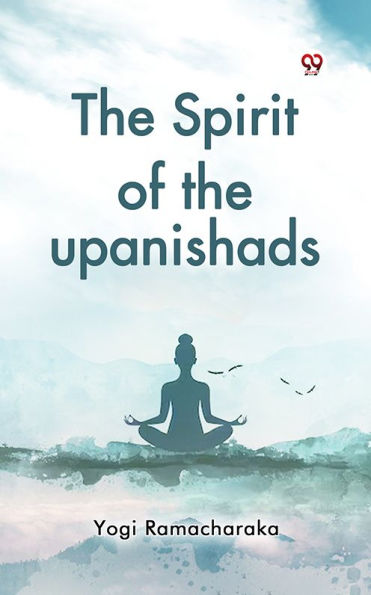 The Spirit of the upanishads