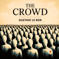 Title: The Crowd, Author: Gustave Le Bon