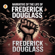 Title: Narrative of the Life of Frederick Douglass, Author: Frederick Douglass