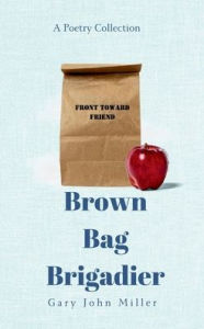 Title: Brown Bag Brigadier, Author: Gary John Miller