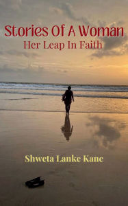 Title: Stories Of A Woman, Author: Shweta Lanke- Kane