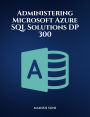 Administering Microsoft Azure SQL Solutions DP 300