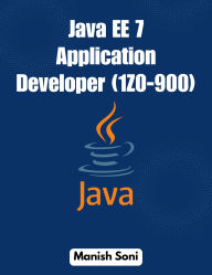 Title: Java EE 7 Application Developer 1Z0 900, Author: Manish Soni