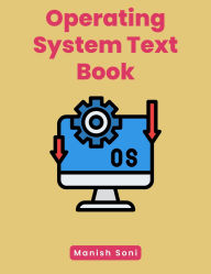 Title: Operating System Text Book, Author: Manish Soni