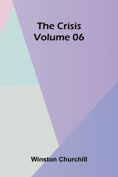 The Crisis Volume 06