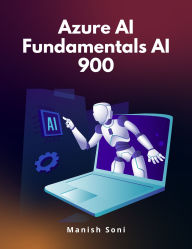 Title: Azure AI Fundamentals AI 900, Author: Manish Soni
