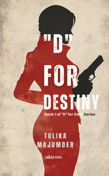 D for Destiny Book 1 of D for Dark Series