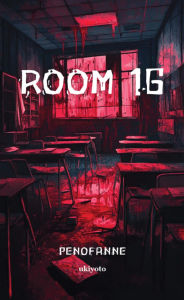 Title: Room 16, Author: Penofanne