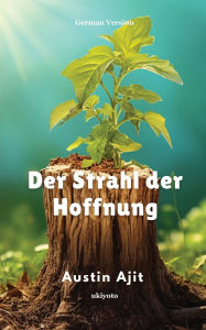 Title: Der Strahl der Hoffnung, Author: Austin Ajit