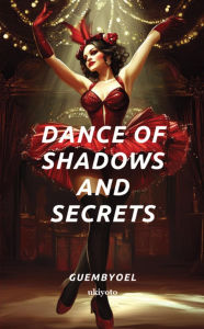 Title: Dance of Shadows and Secrets, Author: GuemByoel