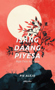 Title: Isang Daang Piyesa Mga Tula ng agam, Author: Pie Alejo