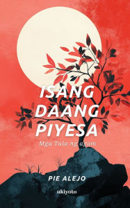 Title: Isang Daang Piyesa, Author: Pie Alejo
