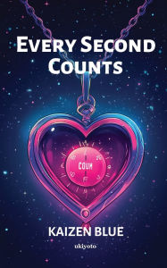 Title: Every Second Counts, Author: Kaizen Blue