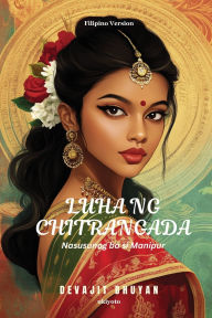 Title: Luha ng Chitrangada, Author: Devajit Bhuyan