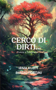 Title: Cerco di dirti..., Author: Irma Kurti