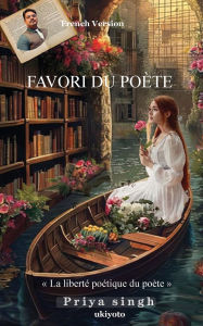 Title: Favori du Poï¿½te, Author: Priya Singh