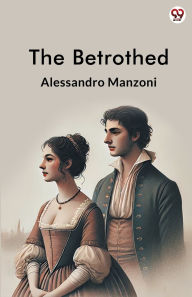 Title: The Betrothed, Author: Alessandro Manzoni