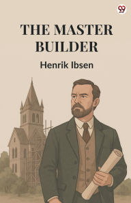 Title: The Master Builder, Author: Henrik Ibsen