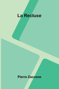 Title: La Recluse, Author: Pierre Zaccone