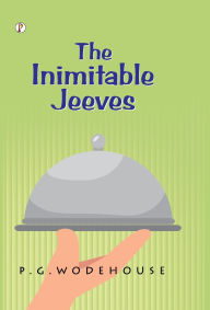 Title: The Inimitable Jeeves, Author: P. G. Wodehouse