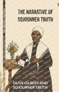 Title: The Narrative Of Sojourner Truth, Author: Olive Gilbert and Sojourner Truth