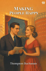 Title: Making People Happy, Author: Thompson Buchanan