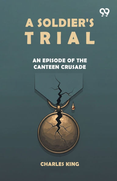 A Soldier's Trial An Episode Of The Canteen Crusade