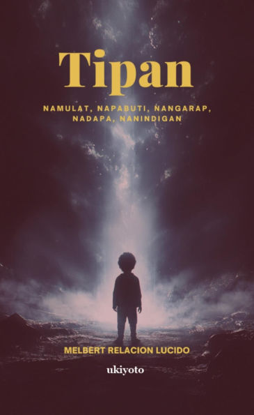 Tipan Namulat, Napabuti, Nangarap, Nadapa, Nanindigan