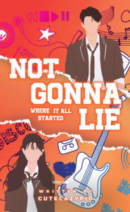 Title: Not Gonna Lie Where It All Started, Author: Pauleen Lumayag