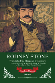 Title: Rodney Stone French Version Timeless Classics, Author: Arthur Conan Doyle