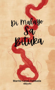 Title: Di Malayo Sa Bituka, Author: Marito Cases Tabbada