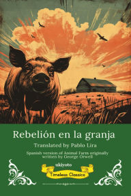 Title: Rebelión en la granja Spanish Translation of Animal Farm, Author: George Orwell