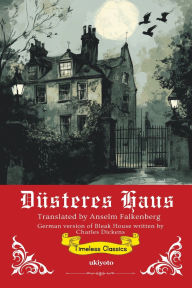Title: D�steres Haus German Translation of Bleak House, Author: Charles Dickens