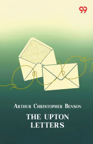 Title: The Upton Letters, Author: Arthur Christopher Benson