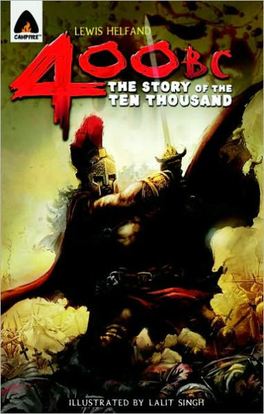 400 BC: The Story of the Ten Thousand: A Graphic Novel