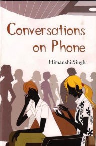 Title: Conversations on Phone, Author: Himanshi Singh