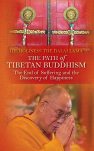 Title: The Path of Tibetan Buddhism: The End of Suffering and the Discovery of Happiness, Author: Dalai Lama