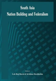 Title: South Asia: Nation Building and Federalism, Author: Lokraj Baral