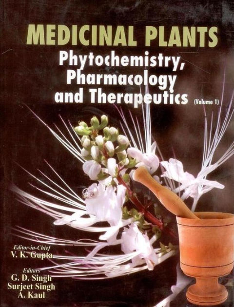 Medicinal Plants: Phytochemistry Pharmacology And Therapeutics Vol 1 By 